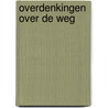 Overdenkingen over de weg door Peter Cuijpers