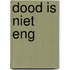 Dood is niet eng