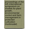 Proceedings of the IVth international symposium on models for plant growth, environmental control and farm management in protected cultivation (hortimodel) door Onbekend