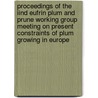 Proceedings of the IInd eufrin plum and prune working group meeting on present constraints of plum growing in Europe door Onbekend