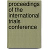 Proceedings of the international trials conference door Onbekend