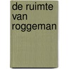 De ruimte van Roggeman by Sven Vitse