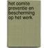 Het comite preventie en bescherming op het werk