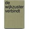 De wijkzuster verbindt door Trude Rietveld
