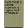 Proceedings of the IInd international organic fruit symposium door Onbekend