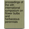 Proceedings of the XIth international symposium on flower bulbs and herbaceous perennials door Onbekend