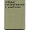 400 jaar Sint-Andrieshofje in Amsterdam door Annemarie Vels Heijn