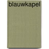 Blauwkapel door Carolien den Hartog