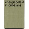 Energiebeleid in onbalans by W. Rougoor