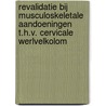 Revalidatie bij musculoskeletale aandoeningen t.h.v. cervicale werlvelkolom by W. van Hoof