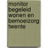 Monitor begeleid wonen en bemoeizorg Twente