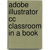 Adobe illustrator cc classroom in a book door Onbekend