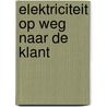 Elektriciteit op weg naar de klant by J. Cornelissen