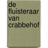 De fluisteraar van crabbehof door Caty Groen