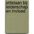 Stilstaan bij leiderschap en invloed