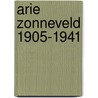 Arie Zonneveld 1905-1941 door Lex Zonneveld