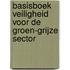Basisboek veiligheid voor de groen-grijze sector