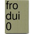 FRO DUI 0