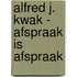 Alfred J. Kwak - Afspraak is afspraak