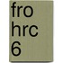 FRO HRC 6