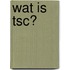 Wat is TSC?