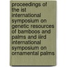 Proceedings of the Ist international symposium on genetic resources of bamboos and palms and IIIrd international symposium on ornamental palms by Unknown