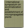 I International Symposium on Acclimatization and Establishment of Micropropagated Plants door Onbekend
