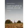 Land van geluk en razende onvrede door Alfons Dolle