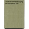 Vooroeververdediging - locatie Zierikzee door R. van Lil