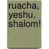 Ruacha, Yeshu, Shalom! by Benjamin Cousijnsen Garrido Domenech
