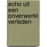 Echo uit een onverwerkt verleden door Stire Kaya-Cirik