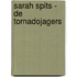 Sarah Spits - De tornadojagers