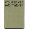 Vrouwen van reformatoren door Ds. M. van Kooten
