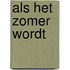 Als het zomer wordt