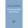 Onverzamelde gedichten door Chr. J. van Geel