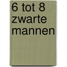 6 tot 8 zwarte mannen door David Sedaris