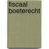Fiscaal boeterecht by Unknown