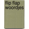 Flip flap woordjes by Unknown