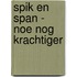 Spik en Span - noe nog krachtiger