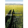 Missie: Mongolie door Frederique Schut
