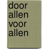 Door allen voor allen door Peter J.M. van Boheemen