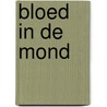 Bloed in de mond by Gust Verwerft
