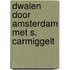Dwalen door Amsterdam met S. Carmiggelt