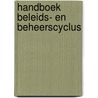 Handboek Beleids- en Beheerscyclus door Onbekend