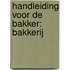 Handleiding voor de bakker: Bakkerij