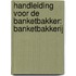 Handleiding voor de banketbakker: banketbakkerij
