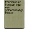 Franciscus en Franisco. voor een geloofwaardige missie door Walter Jan Ceuppens