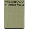 Zenuwslopend Zuidelijk Afrika by Melanie Koster
