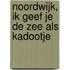 Noordwijk, ik geef je de zee als kadootje
