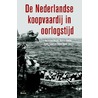 De Nederlandse koopvaardij in oorlogstijd door Onbekend